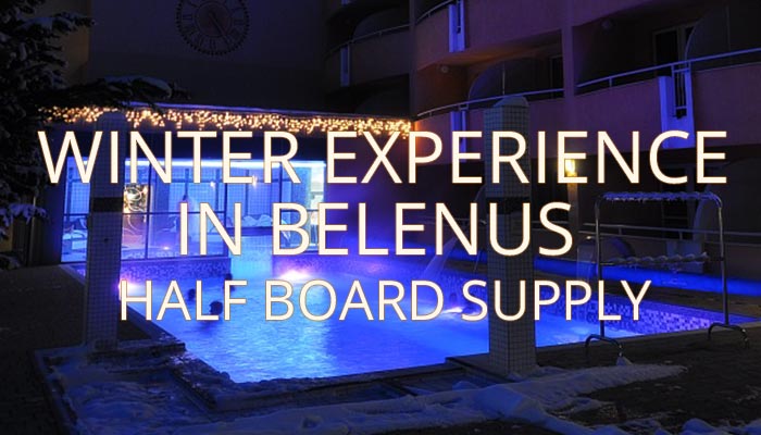 Winter experience in Belenus - in all quantities - Half board supply