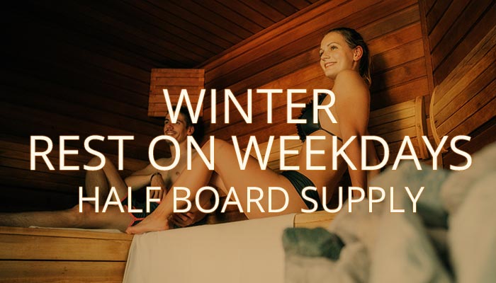 Autumn-Winter rest on weekdays with Half Board supply
